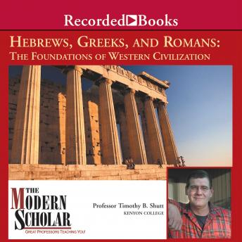 Hebrews, Greeks and Romans: Foundations of Western Civilization