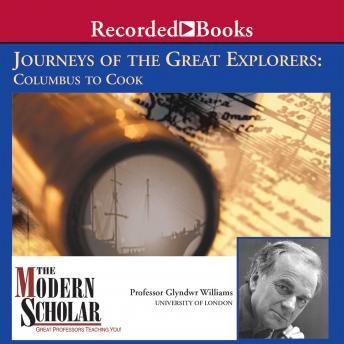 Journeys of the Great Explorers: Columbus To Cook