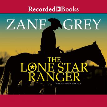 Lone Star Ranger, Audio book by Zane Grey