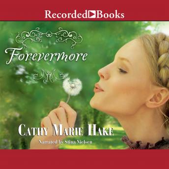 Forevermore, Cathy Marie Hake