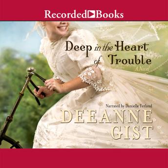 Deep in the Heart of Trouble, Deeanne Gist