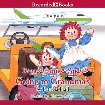 Raggedy Ann and Andy: Going to Grandma's