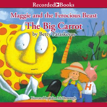 Maggie and the Ferocious Beast: The Big Carrot