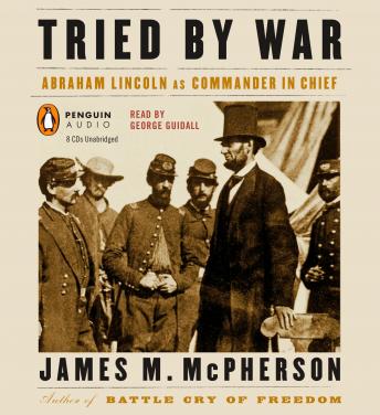 Listen Best Audiobooks North America Tried by War: Abraham Lincoln as Commander in Chief by James M. Mcpherson Audiobook Free Trial North America free audiobooks and podcast