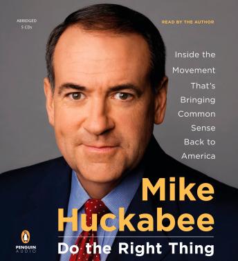 Download Best Audiobooks Politics Do the Right Thing: Inside the Movement That's Bringing Common Sense Back to America by Mike Huckabee Free Audiobooks App Politics free audiobooks and podcast