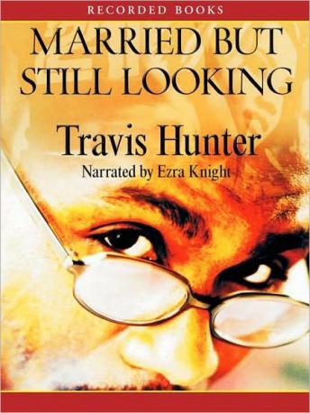 Married But Still Looking, Travis Hunter
