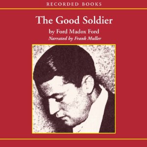 Good Soldier: A Tale of Passion, Ford Madox Ford
