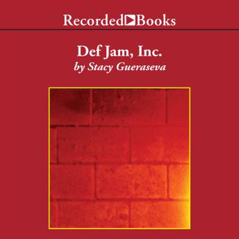 Def Jam, Inc.: Russell Simmons, Rick Rubin, and the Extraordinary Story of the World's Most Influential Hip-Hop Label, Stacy Gueraseva