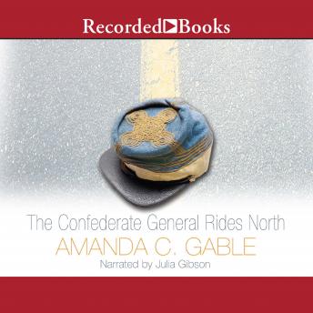 The Confederate General Rides North: A Novel