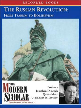 Russian Revolution: From Tsarism to Bolshevism, Jonathan Smele