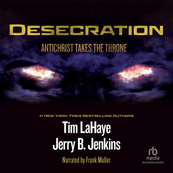 Download Desecration: Antichrist Takes the Throne by Jerry B. Jenkins, Tim LaHaye