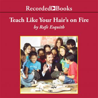 Teach Like Your Hair's on Fire: The Methods and Madness Inside Room 56 sample.