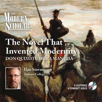 The Novel that Invented Modernity: Don Quixote de La Mancha