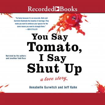 You Say Tomato, I Say Shut Up: A Love Story