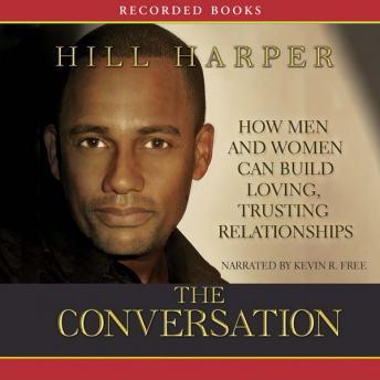 Conversation: How Men and Women Can Build Loving, Trusting Relationships, Hill Harper