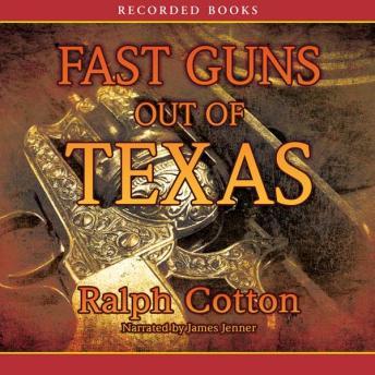 Fast Guns Out of Texas, Ralph Cotton