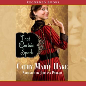 That Certain Spark, Cathy Marie Hake