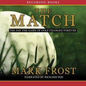 Match: The Day the Game of golf Changed Forever, Audio book by Mark Frost