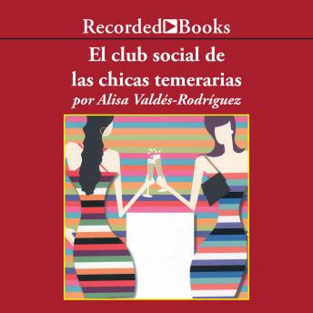 [Spanish] - El club social de las chicas temerarias (The Dirty Girls Social Club): Una Novela