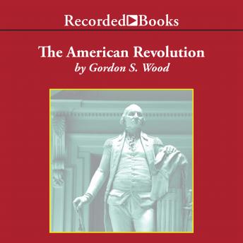 American Revolution: A History, Audio book by Gordon S. Wood