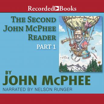 Second John McPhee Reader, Part One, Audio book by John McPhee