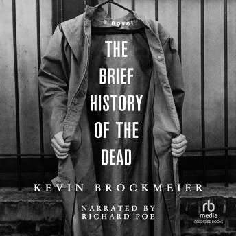 Brief History of the Dead, Audio book by Kevin Brockmeier