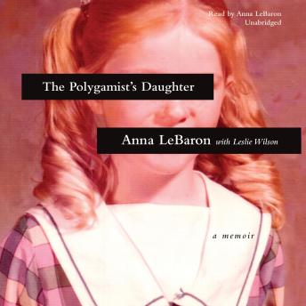 Polygamist's Daughter: A Memoir details