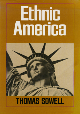 Ethnic America, Thomas Sowell