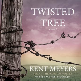Twisted Tree: A Novel, Kent Meyers
