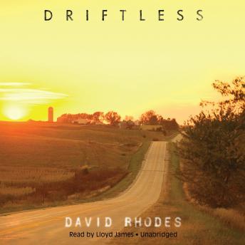 Driftless, David Rhodes