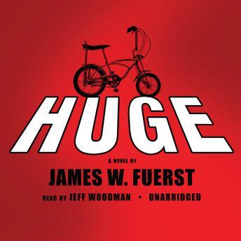 Huge: A Novel, James W. Fuerst