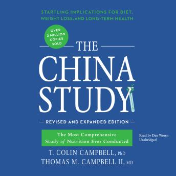 China Study, Revised and Expanded Edition: The Most Comprehensive Study of Nutrition Ever Conducted and the Startling Implications for Diet, Weight Loss, and Long-Term Health sample.
