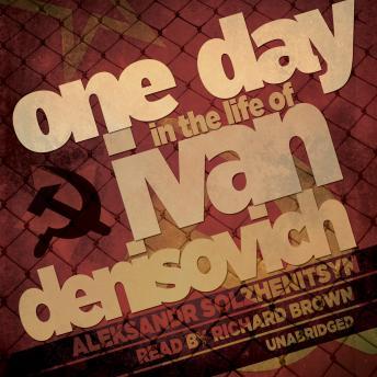 One Day in the Life of Ivan Denisovich, Aleksandr Solzhenitsyn