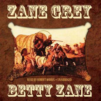 Betty Zane, Zane Grey 