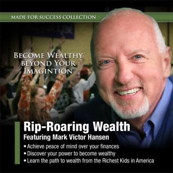 Rip-Roaring Wealth, Made for Success