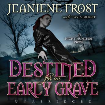 Destined for an Early Grave: A Night Huntress Novel, Jeaniene Frost