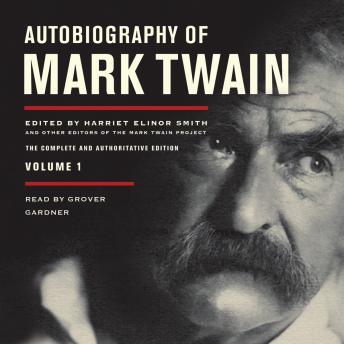 Autobiography of Mark Twain, Vol. 1: The Complete and Authoritative Edition, Mark Twain