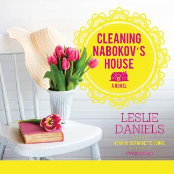 Cleaning Nabokov's House: A Novel, Leslie Daniels