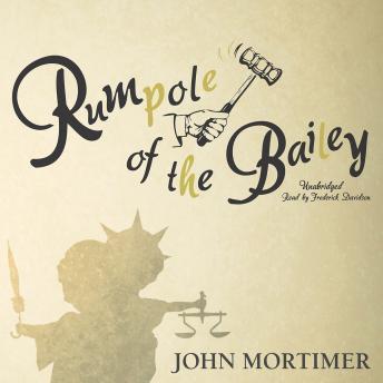 Rumpole of the Bailey: The Rumpole of the Bailey Series, Book 1