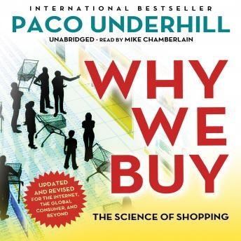 Why We Buy, Updated and Revised Edition: The Science of Shopping, Paco Underhill