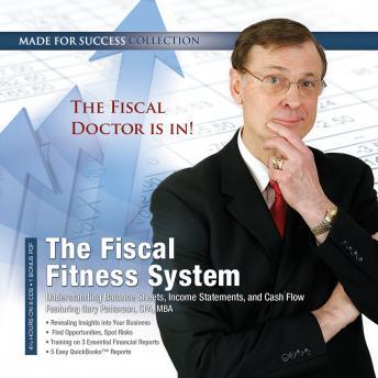 Fiscal Fitness System: Understanding Balance Sheets, Income Statements, and Cash Flow, Made for Success