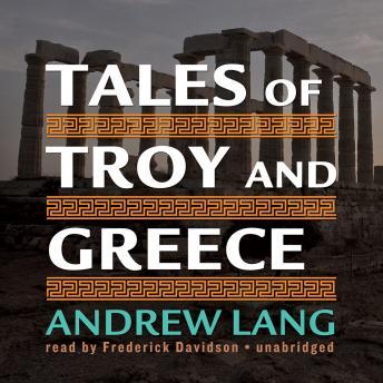 Tales of Troy and Greece, Audio book by Andrew Lang