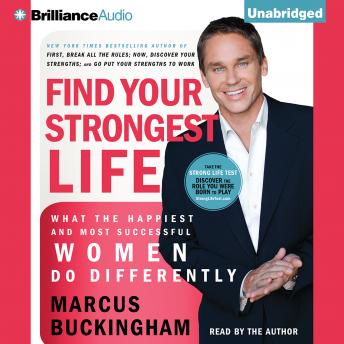 Download Find Your Strongest Life: What the Happiest and Most Successful Women Do Differently by Marcus Buckingham