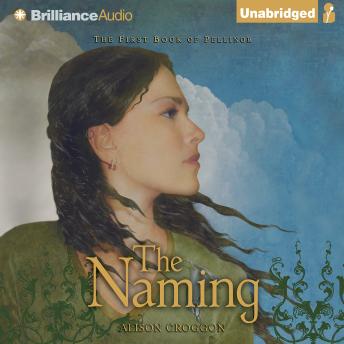 Download Naming: The First Book of Pellinor by Alison Croggon