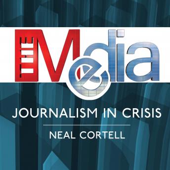 Listen Best Audiobooks Social Science The Media: Journalism in Crisis by Neal Cortell Free Audiobooks for Android Social Science free audiobooks and podcast