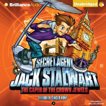 Secret Agent Jack Stalwart: Book 4: The Caper of the Crown Jewels: England
