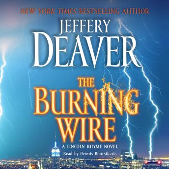 Burning Wire: A Lincoln Rhyme Novel, Jeffery Deaver