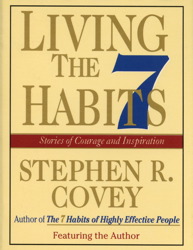 Living the 7 Habits: Powerful Lessons in Personal Change, Stephen R. Covey