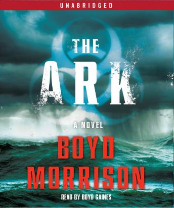 Ark: A Novel, Boyd Morrison