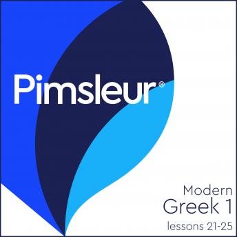 Download Pimsleur Greek (Modern) Level 1 Lessons 21-25: Learn to Speak and Understand Modern Greek with Pimsleur Language Programs by Pimsleur Language Programs